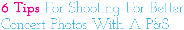 ps-tips-for-better-concert-photos